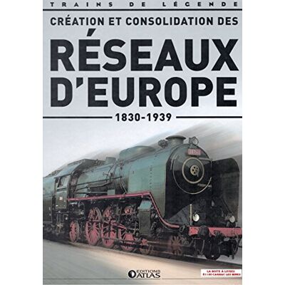 Collectif Trains De Legende - Creation Et Consolidation Des Reseaux D'Europe 1830-1939 - Publicité Collectif Trains De Legende - Creation Et Consolidation Des Reseaux D'Europe 1830-1939 - Publicité