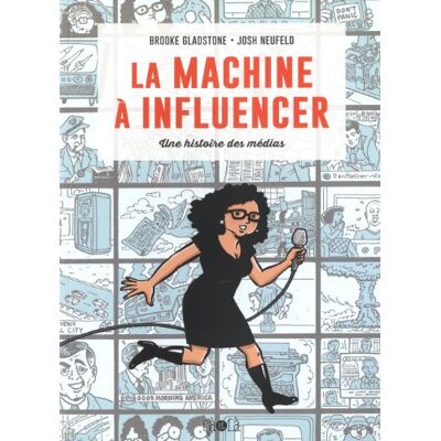 Brooke Gladstone La Machine À Influencer : Une Histoire Des Médias - Publicité Brooke Gladstone La Machine À Influencer : Une Histoire Des Médias - Publicité