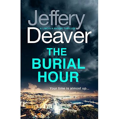 Jeffery Deaver The Burial Hour: Lincoln Rhyme Book 13 (Lincoln Rhyme Thrillers, Band 13) - Publicité Jeffery Deaver The Burial Hour: Lincoln Rhyme Book 13 (Lincoln Rhyme Thrillers, Band 13) - Publicité