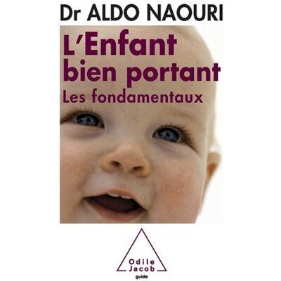 Aldo Naouri L'Enfant Bien Portant : Les Fondamentaux - Publicité Aldo Naouri L'Enfant Bien Portant : Les Fondamentaux - Publicité