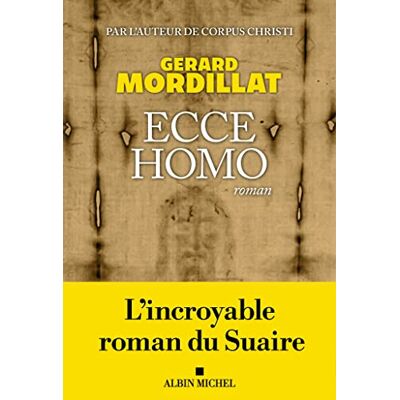 Gérard Mordillat Ecce Homo : Le Roman Du Suaire - Publicité Gérard Mordillat Ecce Homo : Le Roman Du Suaire - Publicité