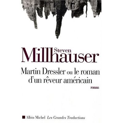 Steven Millhauser Martin Dressler : Le Roman D'Un Rêveur Américain - Publicité Steven Millhauser Martin Dressler : Le Roman D'Un Rêveur Américain - Publicité