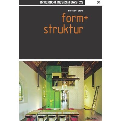 Graeme Brooker Interior Design Basics 01. Form Und Struktur: Der Sichtbare Umriss Oder Die Gestaltung Von Etwas. Die Anordnung Von Etwas Und Das Verhältnis Zwischen Teilen Oder Elementen Von Etwas Komplexem - Publicité Graeme Brooker Interior Design Basics 01. Form Und Struktur: Der Sichtbare Umriss Oder Die Gestaltung Von Etwas. Die Anordnung Von Etwas Und Das Verhältnis Zwischen Teilen Oder Elementen Von Etwas Komplexem - Publicité