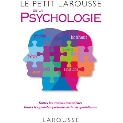 Le Petit Larousse De La Psychologie : Toutes Les Notions Essentielles, Toutes Les Grandes Questions De La Vie Quotidienne - Publicité Le Petit Larousse De La Psychologie : Toutes Les Notions Essentielles, Toutes Les Grandes Questions De La Vie Quotidienne - Publicité