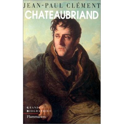 Clement, Jean P. Chateaubriand : Biographie Morale Et Intellectuelle - Publicité Clement, Jean P. Chateaubriand : Biographie Morale Et Intellectuelle - Publicité