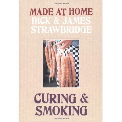 Curing & Smoking. Dick Strawbridge, James Strawbridge (Made At Home) - Publicité Curing & Smoking. Dick Strawbridge, James Strawbridge (Made At Home) - Publicité