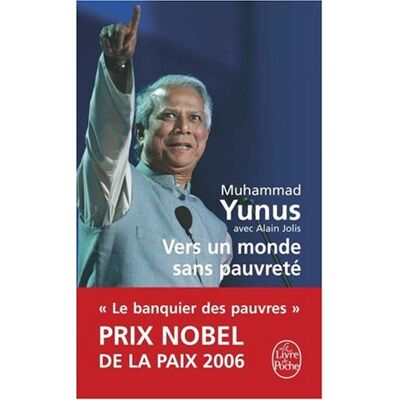 M. Yunus Vers Un Monde Sans Pauvreté : L'Autobiographie Du Banquier Des Pauvres - Publicité M. Yunus Vers Un Monde Sans Pauvreté : L'Autobiographie Du Banquier Des Pauvres - Publicité