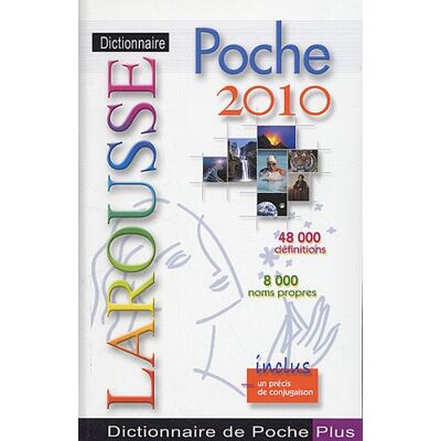 Dictionnaire Larousse Poche Plus 2010 : 48.000 Définitions, 8.000 Noms Propres : Inclus Un Précis De Conjugaison - Publicité Dictionnaire Larousse Poche Plus 2010 : 48.000 Définitions, 8.000 Noms Propres : Inclus Un Précis De Conjugaison - Publicité