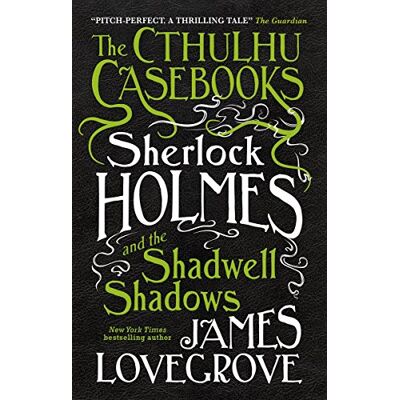 James Lovegrove Sherlock Holmes And The Shadwell Shadows (The Cthulhu Casebooks, Band 1) - Publicité James Lovegrove Sherlock Holmes And The Shadwell Shadows (The Cthulhu Casebooks, Band 1) - Publicité