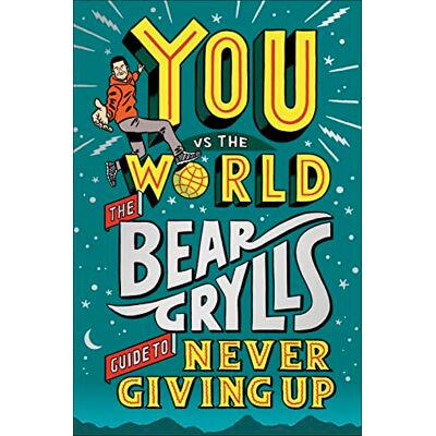 You Vs The World: The Bear Grylls Guide To Never Giving Up - Publicité You Vs The World: The Bear Grylls Guide To Never Giving Up - Publicité