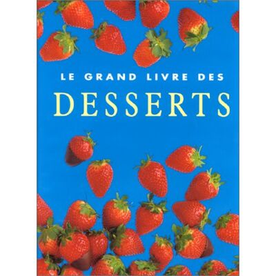 Collectif Le Grand Livre Des Desserts - Publicité Collectif Le Grand Livre Des Desserts - Publicité