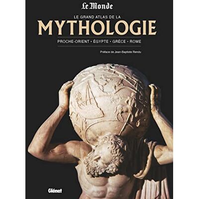 Le Grand Atlas De La Mythologie : Proche-Orient, Egypte, Grèce, Rome - Publicité Le Grand Atlas De La Mythologie : Proche-Orient, Egypte, Grèce, Rome - Publicité