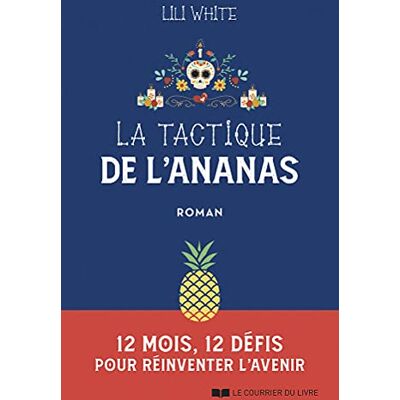 Lili White La Tactique De L'Ananas : 12 Mois, 12 Défis Pour Réinventer L'Avenir - Publicité Lili White La Tactique De L'Ananas : 12 Mois, 12 Défis Pour Réinventer L'Avenir - Publicité