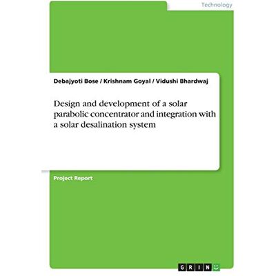 Debajyoti Bose Design And Development Of A Solar Parabolic Concentrator And Integration With A Solar Desalination System - Publicité Debajyoti Bose Design And Development Of A Solar Parabolic Concentrator And Integration With A Solar Desalination System - Publicité