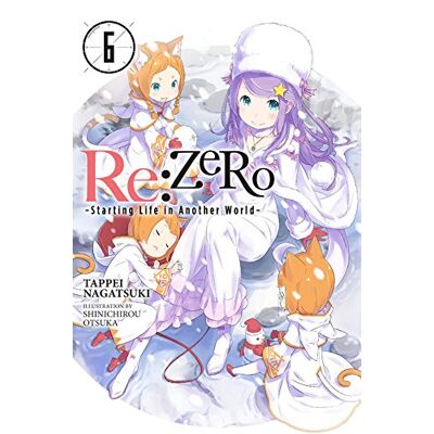 Tappei Nagatsuki Re:Zero Starting Life In Another World, Vol. 6 (Light Novel) - Publicité Tappei Nagatsuki Re:Zero Starting Life In Another World, Vol. 6 (Light Novel) - Publicité
