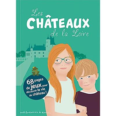 Collectif Les Châteaux De La Loire : 68 Pages De Jeux Pour Découvrir La Vie De Château ! - Publicité Collectif Les Châteaux De La Loire : 68 Pages De Jeux Pour Découvrir La Vie De Château ! - Publicité