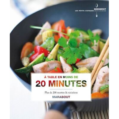 Marabout A Table En Moins De 20 Minutes : Plus De 200 Recettes & Variations - Publicité Marabout A Table En Moins De 20 Minutes : Plus De 200 Recettes & Variations - Publicité