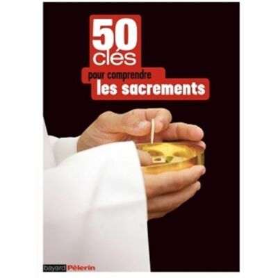 Bayard 50 Clés Pour Comprendre Les Sacrements - Publicité Bayard 50 Clés Pour Comprendre Les Sacrements - Publicité