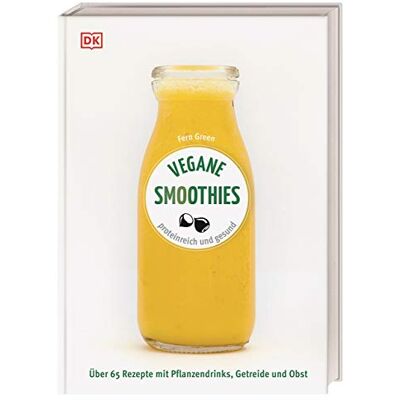 Fern Green Vegane Smoothies: Proteinreich Und Gesund. Über 65 Rezepte Mit Pflanzendrinks, Getreide Und Obst - Publicité Fern Green Vegane Smoothies: Proteinreich Und Gesund. Über 65 Rezepte Mit Pflanzendrinks, Getreide Und Obst - Publicité