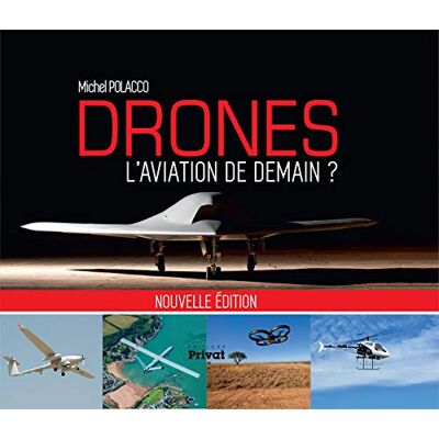 Michel Polacco Drones : L'Aviation De Demain ? - Publicité Michel Polacco Drones : L'Aviation De Demain ? - Publicité