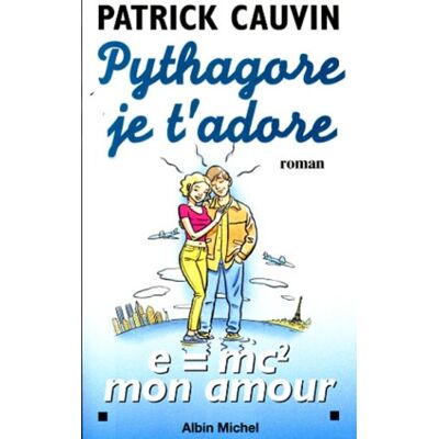 Patrick Cauvin Pythagore, Je T'Adore (Romans, Nouvelles, Recits (Domaine Francais)) - Publicité Patrick Cauvin Pythagore, Je T'Adore (Romans, Nouvelles, Recits (Domaine Francais)) - Publicité