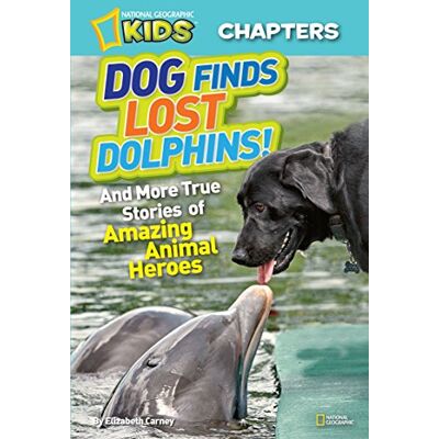 Elizabeth Carney National Geographic Kids Chapters: Dog Finds Lost Dolphins: And More True Stories Of Amazing Animal Heroes (Ngk Chapters) - Publicité Elizabeth Carney National Geographic Kids Chapters: Dog Finds Lost Dolphins: And More True Stories Of Amazing Animal Heroes (Ngk Chapters) - Publicité