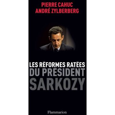 Pierre Cahuc Les Réformes Ratées Du Président Sarkozy - Publicité Pierre Cahuc Les Réformes Ratées Du Président Sarkozy - Publicité