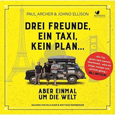 Paul Archer Drei Freunde, Ein Taxi, Kein Plan... Aber Einmal Um Die Welt: Gelesen Von Felix Auer, Matthias Ransberger. Ungekürzte Hörbuchfassung (2 Mp3 Audio Cds) - Publicité Paul Archer Drei Freunde, Ein Taxi, Kein Plan... Aber Einmal Um Die Welt: Gelesen Von Felix Auer, Matthias Ransberger. Ungekürzte Hörbuchfassung (2 Mp3 Audio Cds) - Publicité