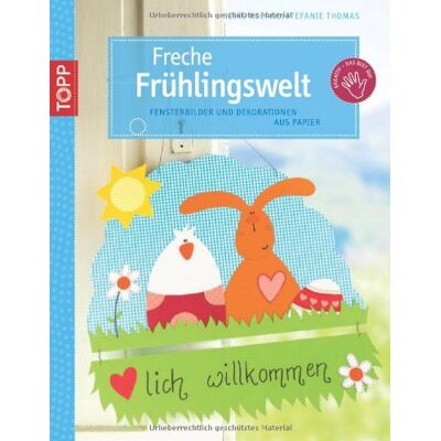 Heike Roland Freche Frühlingswelt: Fensterbilder Und Dekoration Aus Papier - Publicité Heike Roland Freche Frühlingswelt: Fensterbilder Und Dekoration Aus Papier - Publicité