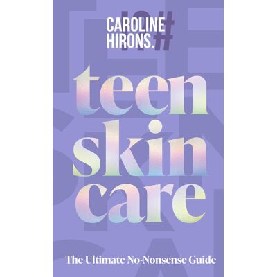 Caroline Hirons Teen Skincare: The New Sunday Times Bestselling Guide To Clear Teen Skin – Packed With Insider Tips, Unbeatable Routines And Expert Advice To Help You Feel Your Best, Inside And Out - Publicité Caroline Hirons Teen Skincare: The New Sunday Times Bestselling Guide To Clear Teen Skin – Packed With Insider Tips, Unbeatable Routines And Expert Advice To Help You Feel Your Best, Inside And Out - Publicité