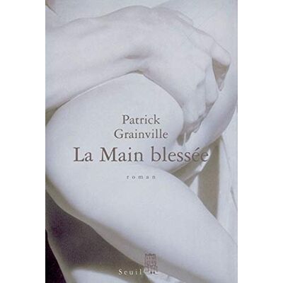 Patrick Grainville La Main Blessée - Publicité Patrick Grainville La Main Blessée - Publicité