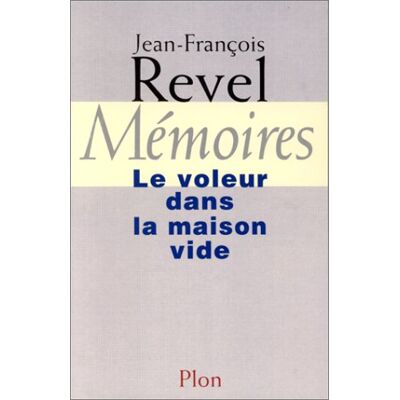 Jean-François Revel Mémoires : Le Voleur Dans La Maison Vide - Publicité Jean-François Revel Mémoires : Le Voleur Dans La Maison Vide - Publicité