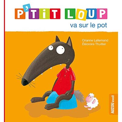 Orianne Lallemand P'Tit Loup Va Sur Le Pot - Publicité Orianne Lallemand P'Tit Loup Va Sur Le Pot - Publicité