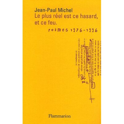 Jean-Paul Michel Le Plus Réel Est Ce Hasard, Et Ce Feu. Vol. 1. Cérémonies Et Sacrifices, 1976-1996 - Publicité Jean-Paul Michel Le Plus Réel Est Ce Hasard, Et Ce Feu. Vol. 1. Cérémonies Et Sacrifices, 1976-1996 - Publicité