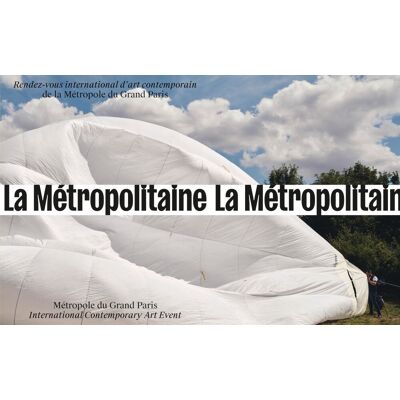 La Métropolitaine : Rendez-Vous International D'Art Contemporain De La Métropole Du Grand Paris. La Métropolitaine : Métropole Du Grand Paris International Contemporary Art Event - Publicité La Métropolitaine : Rendez-Vous International D'Art Contemporain De La Métropole Du Grand Paris. La Métropolitaine : Métropole Du Grand Paris International Contemporary Art Event - Publicité