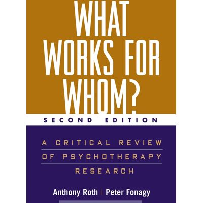 Anthony Roth What Works For Whom?: A Critical Review Of Psychotherapy Research - Publicité Anthony Roth What Works For Whom?: A Critical Review Of Psychotherapy Research - Publicité