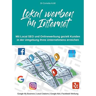 Cornelia Kröll Lokal Werben Im Internet: Mit Onlinewerbung Gezielt Kunden In Der Umgebung Ihres Unternehmens Erreichen - Publicité Cornelia Kröll Lokal Werben Im Internet: Mit Onlinewerbung Gezielt Kunden In Der Umgebung Ihres Unternehmens Erreichen - Publicité