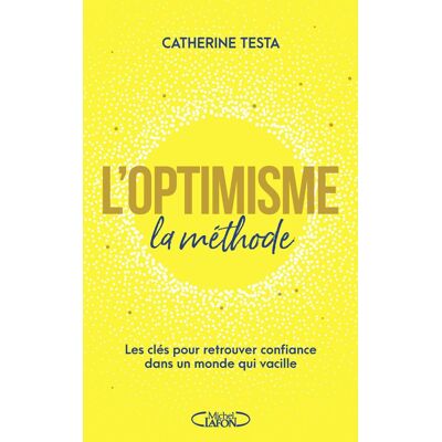 Catherine Testa L'Optimisme : La Méthode : Les Clés Pour Retrouver Confiance Dans Un Monde Qui Vacille - Publicité Catherine Testa L'Optimisme : La Méthode : Les Clés Pour Retrouver Confiance Dans Un Monde Qui Vacille - Publicité