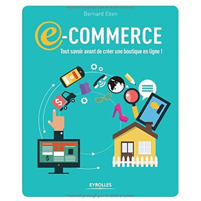 Bernard Eben E-Commerce : Tout Savoir Avant De Créer Une Boutigne En Ligne ! - Publicité Bernard Eben E-Commerce : Tout Savoir Avant De Créer Une Boutigne En Ligne ! - Publicité