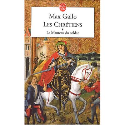 Max Gallo Les Chrétiens. Vol. 1. Le Manteau Du Soldat - Publicité Max Gallo Les Chrétiens. Vol. 1. Le Manteau Du Soldat - Publicité