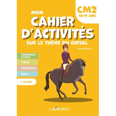 Anne Rabaud Mon Cahier D'Activités Sur Le Thème Du Cheval Cm2, 10-11 Ans - Publicité Anne Rabaud Mon Cahier D'Activités Sur Le Thème Du Cheval Cm2, 10-11 Ans - Publicité