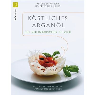 Köstliches Argan-Öl - Ein Kulinarisches Elixier: Mit Den Besten Rezepten Von Alfons Schuhbeck - Publicité Köstliches Argan-Öl - Ein Kulinarisches Elixier: Mit Den Besten Rezepten Von Alfons Schuhbeck - Publicité