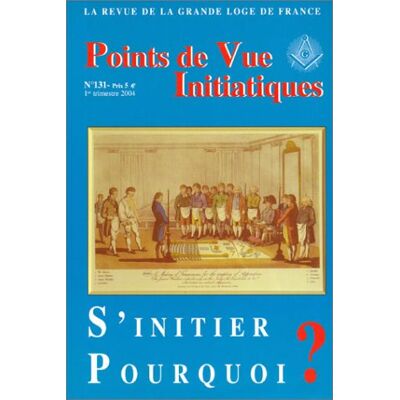 Collectif Points De Vue Initiatiques, N° 131. S'Initier Pourquoi ? - Publicité Collectif Points De Vue Initiatiques, N° 131. S'Initier Pourquoi ? - Publicité