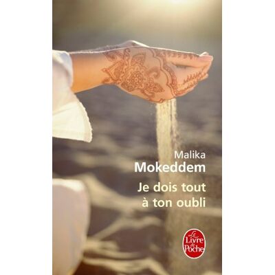 Malika Mokeddem Je Dois Tout À Ton Oubli - Publicité Malika Mokeddem Je Dois Tout À Ton Oubli - Publicité