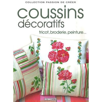 Editions ESI Coussins Décoratifs : Tricot, Broderie, Peinture... Publicité Editions ESI Coussins Décoratifs : Tricot, Broderie, Peinture... Publicité