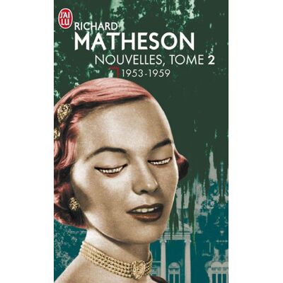 Richard Matheson Nouvelles. Vol. 2. 1953-1959 - Publicité Richard Matheson Nouvelles. Vol. 2. 1953-1959 - Publicité