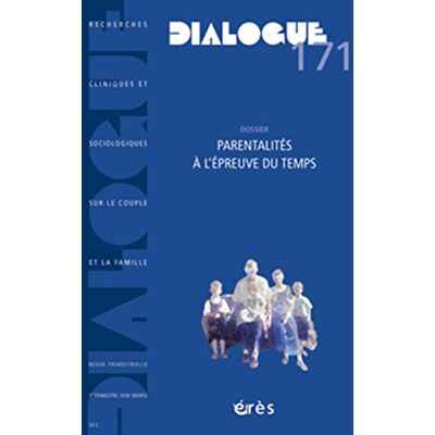 Collectif Dialogue, N° 171. Parentalités À L'Épreuve Du Temps - Publicité Collectif Dialogue, N° 171. Parentalités À L'Épreuve Du Temps - Publicité