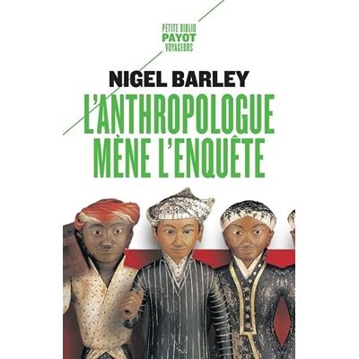 Nigel Barley L'Anthropologue Mène L'Enquête - Publicité Nigel Barley L'Anthropologue Mène L'Enquête - Publicité