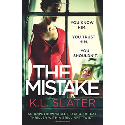 K.L. Slater The Mistake: An Unputdownable Psychological Thriller With A Brilliant Twist - Publicité K.L. Slater The Mistake: An Unputdownable Psychological Thriller With A Brilliant Twist - Publicité