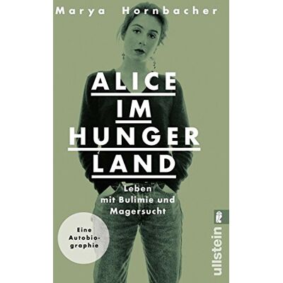 Marya Hornbacher Alice Im Hungerland: Leben Mit Bulimie Und Magersucht. Eine Autobiographie - Publicité Marya Hornbacher Alice Im Hungerland: Leben Mit Bulimie Und Magersucht. Eine Autobiographie - Publicité